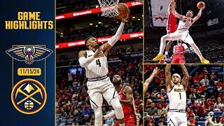 Denver Nuggets vs. New Orleans Pelicans Full Game Highlights  | 11/15/24