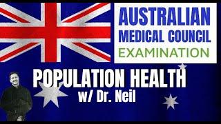 AUSTRALIAN MEDICAL EXAM (AMC 1) - POPULATION HEALTH REVIEW w. Dr. Neil