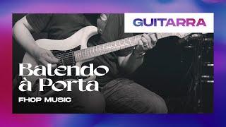 BATENDO À PORTA | GUITARRA | Tutorial Oficial | | fhop music