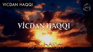 Vicdan haqqı (96-cı bölüm)