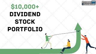 My $10,000+ Dividend Stock Portfolio | Dividend Dashboard