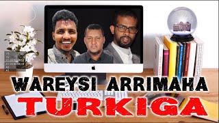 Hordhac Wareysi Arrimaha Turkiga | Ustaad Shaakir & Dr Abdiaziz | by Abdijaliil Osman