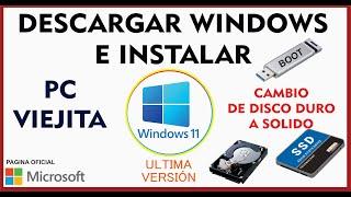 Descargar e Instalar windows 11 en Computadoras viejitas y cambio de disco Mecanico a SSD SOLIDO