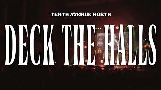 Deck the Halls | Official Live Music Video | Tenth Avenue North