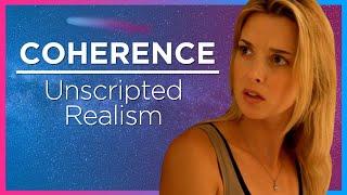 COHERENCE and Unscripted Realism