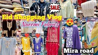 Mira road || New collection for Eid ||Ramzan Shopping Vlog || SALE Naeemi Fabrics