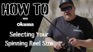 Okuma How To | Selecting Your Spinning Reel Size