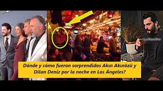 Where and how were Akın Akınözü and Dilan Deniz surprised at night in Los Angeles?