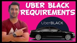 Uber Black Requirements for Uber Black Driver (Uber Black Car & Uber Black SUV)