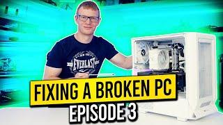 Fixing a Broken PC - Episode 3