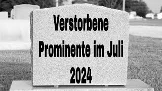 Verstorbene Prominente im Juli 2024