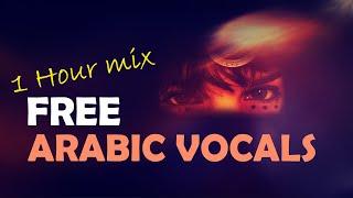  [1 HOUR MIX]  [FREE] ARABIC FEMALE ACAPELLA VOCALS  SAD MIDDLE EASTERN ETHNIC Background Music