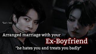 Arranged marriage with your ex-boyfriend , he hates you and treats you badly || Jungkook Oneshot ||