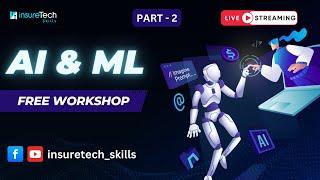 Free Ai and Ml workshop with InsureTech Skills | Free Workshop| Insuretech skills | Part 2