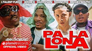 L'TALENT FUEGO  WILDEY  HARRYSON  JOHNCITO  MICHEL BOUTIC - PA LA LONA (OFFICIAL VIDEO)