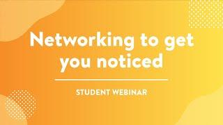 Employability Webinar: Networking to get you noticed