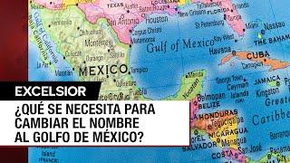 ¿Qué necesitaría Trump para cambiar el nombre al Golfo de México?