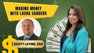 Making Money with Laura Sanders! I Attorney Scott Levine Returns!