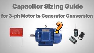 Capacitor Sizing for 3 Phase Motor into Generator Conversion #howto #guide