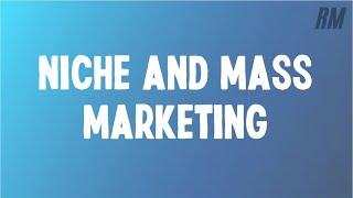 Niche and Mass Marketing - A level Business Revision