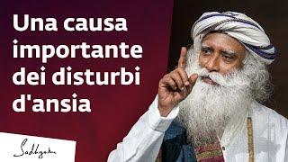 Una causa importante dei disturbi d'ansia | Sadhguru Italiano