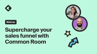 Supercharge your sales funnel with Common Room