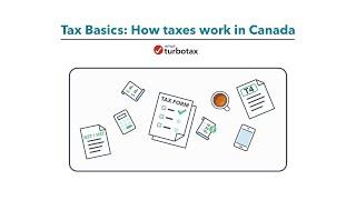 Tax Basics: How Taxes Work in Canada