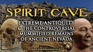 Spirit Cave | Extreme Antiquity & the Controversial Mummified Remains of Nevada | Megalithomania