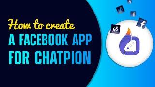 How to create a Facebook App For ChatPion