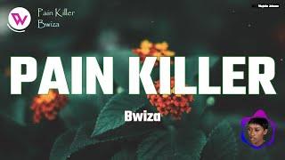 Pain Killer - BWIZA (Official Lyrics Visualizer)