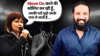 इसलिए तुम Move On नहीं  कर पा रहे हो - Know How To Move On? - Anubhav Agrawal