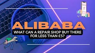 Alibaba - What can a repair shop buy there for less than £5? Can it help with repairs?