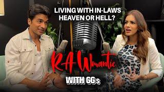 Living with In-Laws? GGs share their SECRETS! | Episode - 4 | RAWmantic with GGs