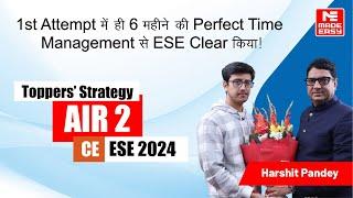 Success Strategy by AIR-2 | CE | UPSC ESE-2024 | Harshit Pandey | MADE EASY