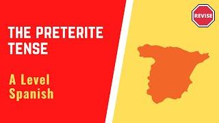 A Level Spanish - The Preterite Tense