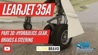 How to Fly the Learjet 35A | Part 3d - Hydraulics, Gear, Brakes & Nosewheel steering