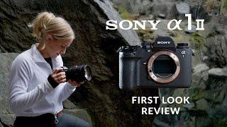 First Look Review | Sony A1 II - What's new in Sony's Best camera to date?