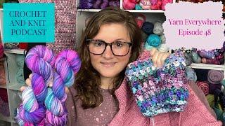 Crochet & Knit Podcast | Yarn Everywhere Podcast Episode 48 | WIPs, OOAK Yarn & Giveaway | ALC Yarns