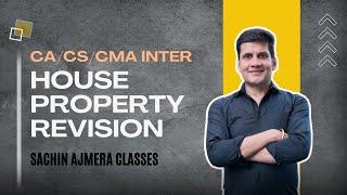 CMA, CA Inter & CS - House Property One Shot Quick Revision by CA Sachin Ajmera