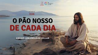 Pão nosso de cada dia com André Luis Chiarini Villar | 1339º programa | 31.10.2024