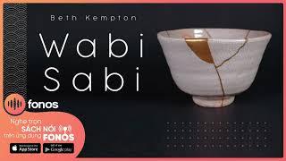 [Sách nói] Wabi Sabi: Thương Những Điều Không Hoàn Hảo - Chương 1 | Beth Kempton