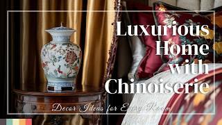 Create a Luxurious Home with Chinoiserie Decor Ideas for Every Room