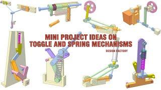 Toggle & Spring Mechanism| Mini Projects| Mechanical engineering designs| Design Factory| Final Year