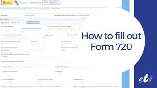  How to fill out Modelo 720 (Declaration of Assets Located Abroad in Spain)