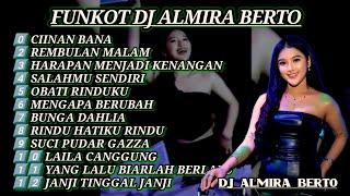 MIXTAPE FUNKOT || MUSIC PARTY FULL ALBUM TERBARU || DJ ALMIRA BERTO