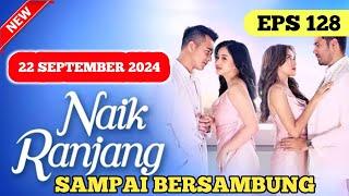 Naik Ranjang Hari Ini 22 September 2024 FULL Episode 128