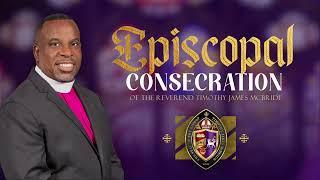 Episcopal Consecration of the Reverend Timothy James McBride