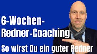 Redner werden - das 6-Wochen-Redner-Coaching