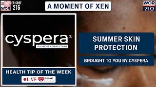 Summer Skin Protection - Cyspera's Health Tip Of The Week Ep216