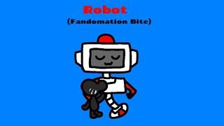 Fandomation Bites: Robot